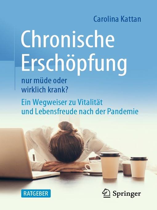 Title details for Chronische Erschöpfung--nur müde oder wirklich krank? by Carolina Kattan - Available